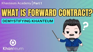 Part 1 What is a Forward Contract  Educational Video  Financial Tips  Khanteum App  Derivative [upl. by Horatio436]