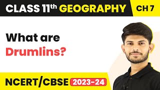 Drumlins  Landforms And Their Evolution  Class 11 Geography [upl. by Ling]