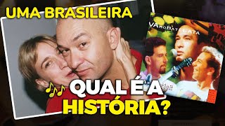 Inspirada numa mulher inglesa A história de quotUMA BRASILEIRAquot Os Paralamas do Sucesso [upl. by Rozamond]