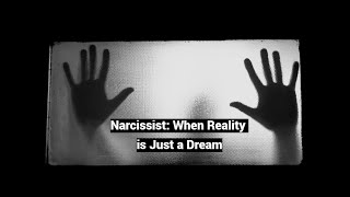 Narcissist When Reality is Just a Dream Egos Reality Testing [upl. by Encratis]