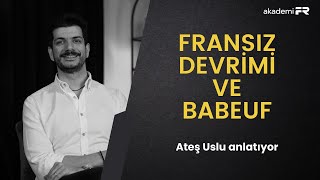 Ateş Uslu ile Fransız Devrimi ve Babeuf üzerine [upl. by Zednanreh]