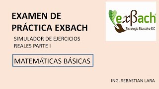 SIMULADOR DE EJERCICIOS REALES EXBACH 2024 MATEMATICAS BASICAS PARTE I [upl. by Colier]