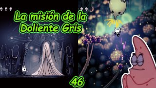 LA DOLIENTE GRIS ME ENTREGA SU FLOR    😏 HOLLOW KNIGHT  En Español parte 46 [upl. by Zanahs263]