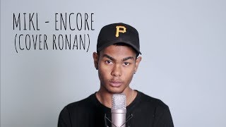 MIKL  ENCORE COVER RONAN [upl. by Trovillion825]