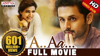 A Aa Hindi Dubbed Full Movie New  Nithiin Samantha Anupama Parameshwaran  Trivikram [upl. by Nrehtak]