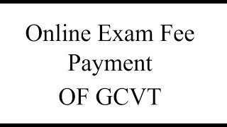 online exam fee payment of GCVT [upl. by Atreb771]