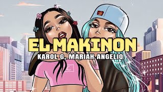 Karol G Mariah Angeliq  El Makinon Letra [upl. by Eddi]