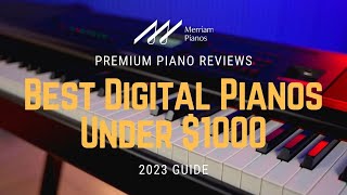 🎹 Best Digital Pianos Under 1000  HighQuality Sound on a Budget in 2023 🎹 [upl. by Mur]