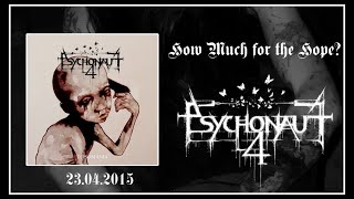 Psychonaut 4  How Much for the Hope 2015 [upl. by Leinahtan]