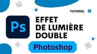 Comment appliquer un effet de lumière double dans Photoshop [upl. by Radferd576]