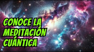 Meditación cuántica accede a la energía del Universo [upl. by Zillah]