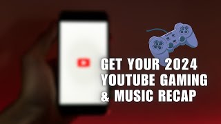 How To Get Your 2024 YouTube Gaming amp Music Recap [upl. by Hallam397]