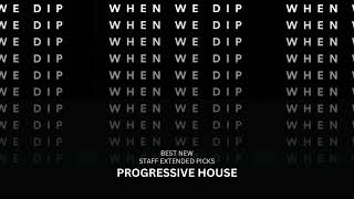 When We Dip Progressive House July 2024 [upl. by Nitsir]