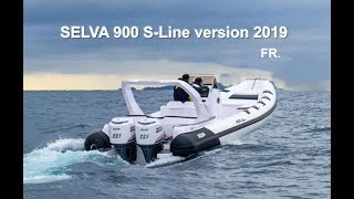 SEMIRIGIDEFR  Nouveauté 2019 SELVA semirigide 900 SLine version 2 x 225 CV SELVA [upl. by Notsob]