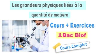 1BAC Biof  Cours  les grandeurs physiques liées à la quantité de matière [upl. by Idram]