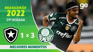 BOTAFOGO 1 X 3 PALMEIRAS  MELHORES MOMENTOS  29ª RODADA BRASILEIRÃO 2022  geglobo [upl. by Ynad213]