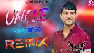 Uncle Dj Remix Hard Bass  Ajay Hooda amp Aarju Dhillon Dj ¦¦ New Haryanvi Remix Song 2024 [upl. by Georgena]