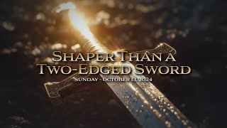 Sermon  Sharper Than a TwoEdged Sword  10132024 [upl. by Mosier]