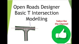 Basic T Intersection Modelling in Open Roads Designer [upl. by Ylicic]