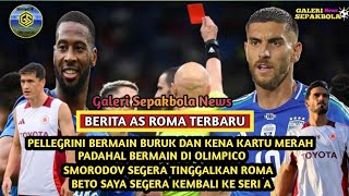 AS Roma serius datangkan Beto 🔥 Pellegrini tampil buruk kartu merah di Olimpico asroma [upl. by Helga52]