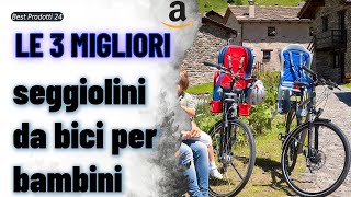 ➤ Le 3 migliori seggiolini da bici per bambini ✓ [upl. by Nerw486]