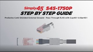 Cat6 Shielded Ext Ground PassThrough RJ45 with Cap45 amp Bar45 S451750P Simply45 ProSeries Connector [upl. by Vadim764]