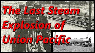 The Last Steam Explosion of Union Pacific 🚂 The 1948 Explosion of UP 9018🚂 History in the Dark [upl. by Trager]