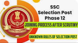 SSC Phase 12Joining Process After ScrutinyUnknown Rules of Selection Post sscsscselectionpost [upl. by Eneloj]