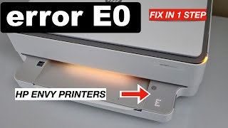 Fix Error quotE0quot HP Envy 6000 6020 6022 6030 6032 6052 6055 6055e 6075 6452e 6455e Printers [upl. by Dunstan]