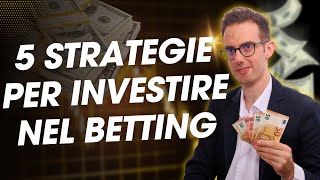 5 strategie per INVESTIRE nel BETTING nel 2025 [upl. by Arikehs352]