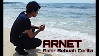 ARNET  Akhir Sebuah Cerita Official Lirik [upl. by Zoe379]