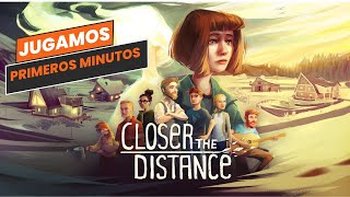 Closer the Distance Gameplay Español [upl. by Felecia]