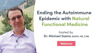 Ending the Autoimmune Epidemic with Natural Functional Medicine  Fullscript Webinar [upl. by Anallij]