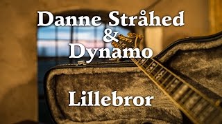 Danne Stråhed amp Dynamo  Lillebror [upl. by Jowett]