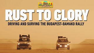 Rust To Glory  Driving And Surviving The BudapestBamako Rally [upl. by Petes]