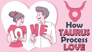 How TAURUS Zodiac Processes LOVE [upl. by Notnirb]