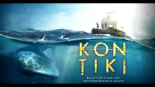 KONTIKI 2012 Music by Johan Soderqvist [upl. by Betta]