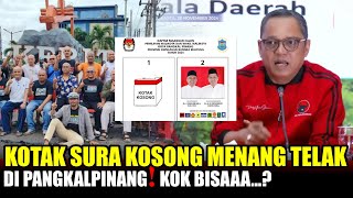 KENAPA PDIP LAWAN KOTAK SURA KOSONG BISA KALAH TELAK❓ [upl. by Aihgn]