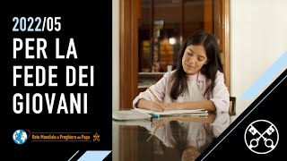 Per la fede dei giovani – Il Video del Papa 5 – maggio 2022 [upl. by Laurice]