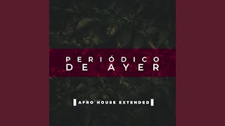 Periodico de Ayer Afro House Extended [upl. by Deadman169]