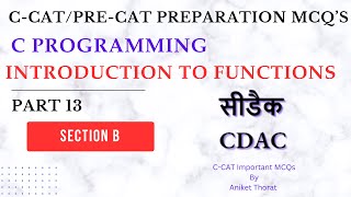 CDAC  CCAT Preparation MCQs  C Programming  Introduction To Functions  Section B  Part 13 [upl. by Kellia]