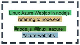 Linux Azure Webjob in nodejs referring to nodeexe [upl. by Yelraf]