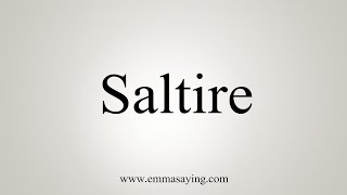 How To Say Saltire [upl. by Coben]