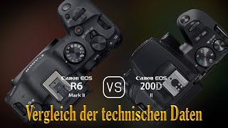 Canon EOS R6 Mark II vs Canon EOS 200D Mark II Ein Vergleich der technischen Daten [upl. by Akinorev]