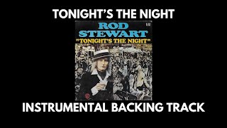 Tonights The Night  Rod Stewart  Instrumental Backing Track [upl. by Ennaear]