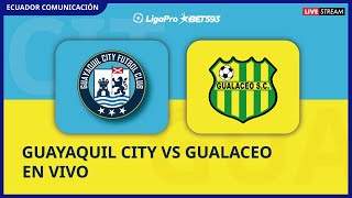 GUAYAQUIL CITY VS GUALACEO  EN VIVO  LIGA PRO FECHA 15  FORMATO RADIO [upl. by Kassi]