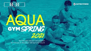 Aqua Gym Spring 2021 128 bpm32 Count 60 Minutes Mixed Compilation for Fitness amp Workout [upl. by Airtemed430]