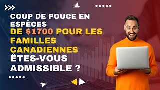 Coup de pouce en espèces de 1 700  pour les familles canadiennes – Êtesvous admissible [upl. by Gnagflow534]