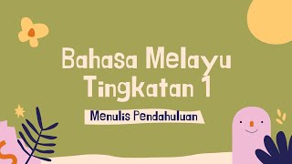 Bahasa Melayu Tingkatan 1  Penulisan Perenggan Pendahuluan [upl. by Aniles368]