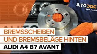 Wie AUDI A4 B7 AVANT Bremsscheiben hinten und Bremsbeläge hinten wechseln TUTORIAL  AUTODOC [upl. by Hsak]